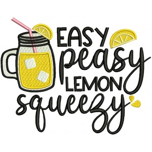 Easy Peasy Lemon Squeezy Lemonade Filled Machine Embroidery Design Digitized Pattern